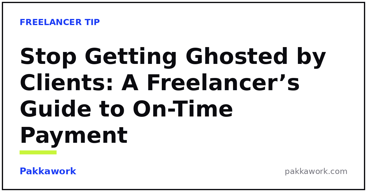 Stop Getting Ghosted by Clients: A Freelancer’s Guide to On-Time Payment